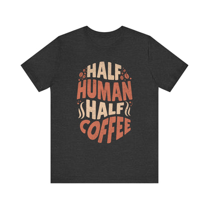 Half Human, Half Coffee Funny Retro Graphic Tee - KILLER RETRO