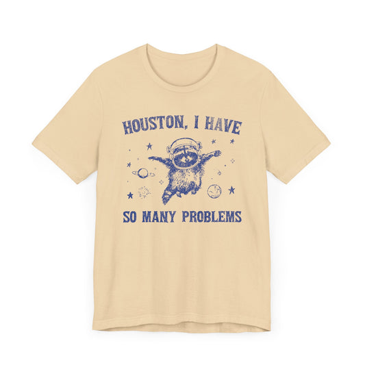 Houston I Have So Many Problems Funny Vintage Raccoon T-shirt - KILLER RETRO