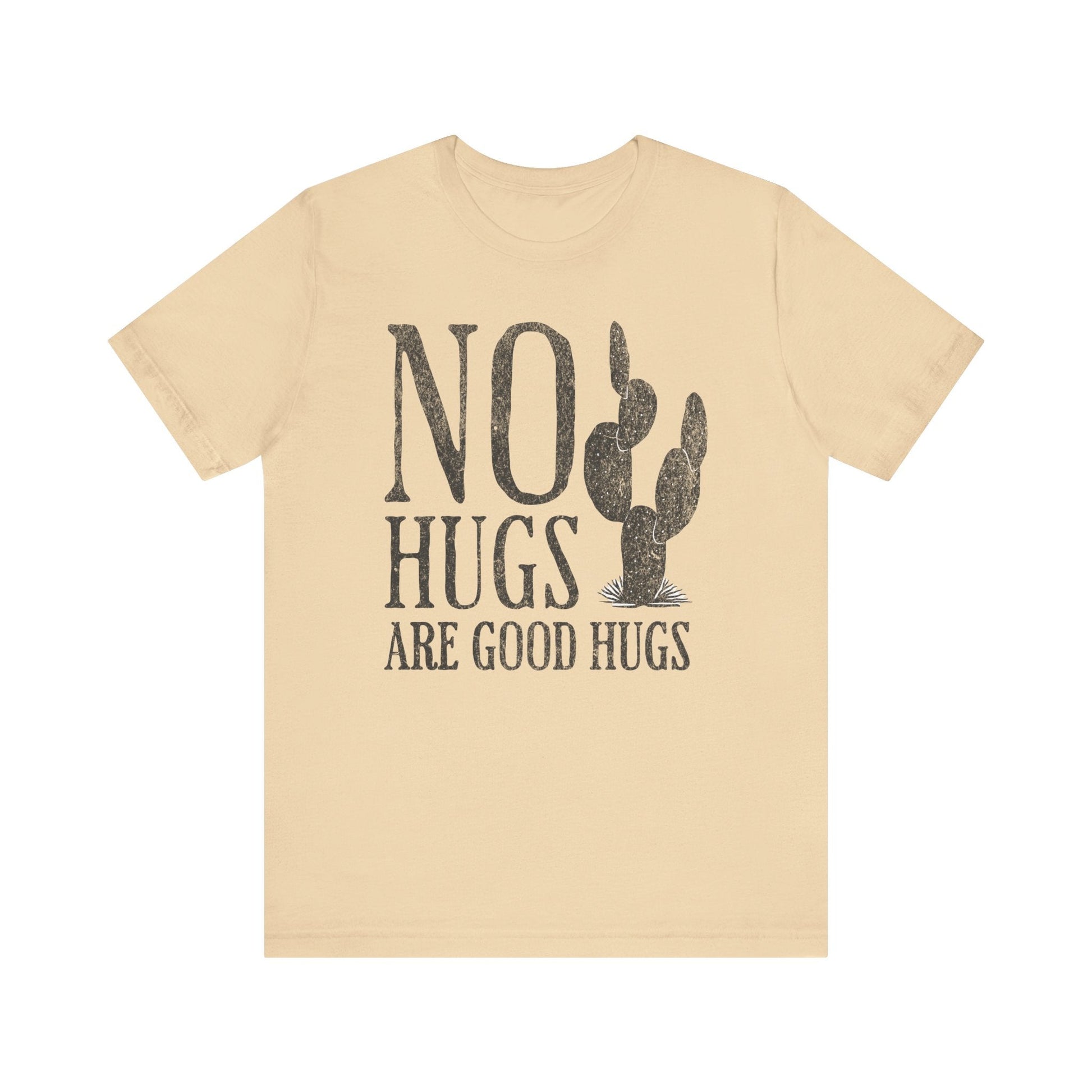 No Hugs Are Good Hugs Funny Graphic Tee - Funny Unisex Shirt, Sarcastic Shirt For Men and Women, Funny Saying Shirts - KILLER RETRO